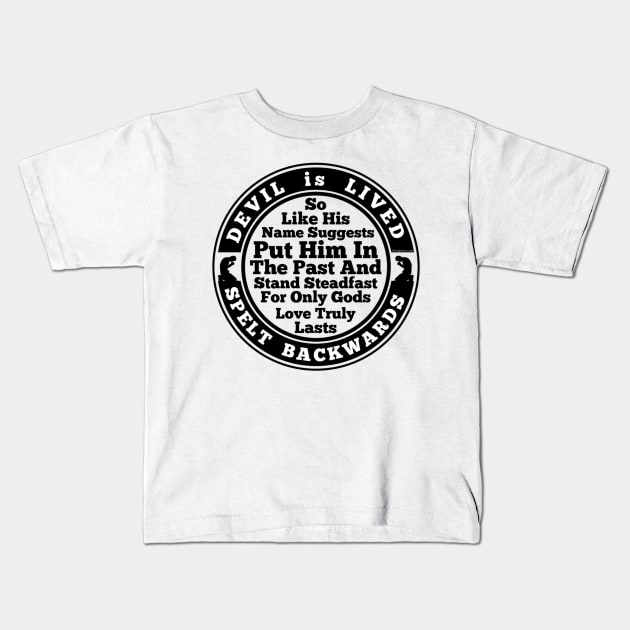 Devil Is Lived Spelt Backwards Kids T-Shirt by ProverblyTheBest